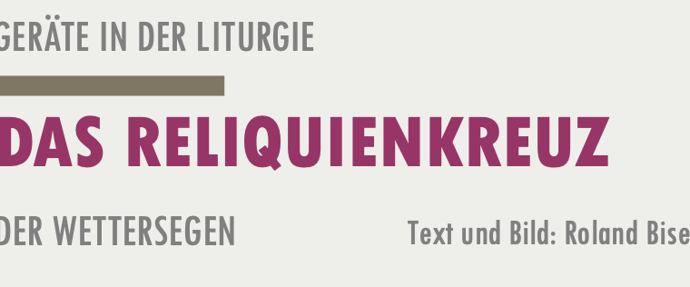 Geräte der Liturgie – Das Reliquienkreuz