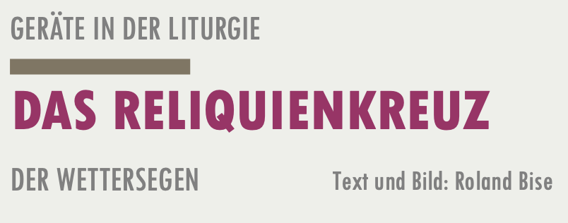 Geräte der Liturgie – Das Reliquienkreuz