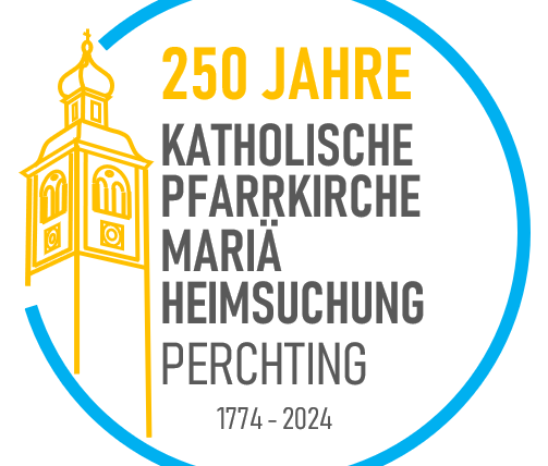 250 Jahre Pfarrkirche Mariä Heimsuchung in Perchting